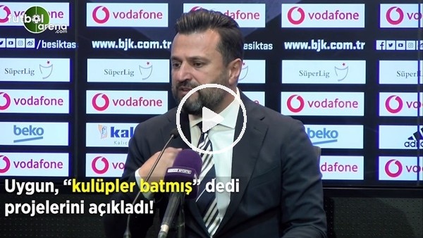 Bülent Uygun, "Kulüpler batmış" dedi projolerini açıkladı