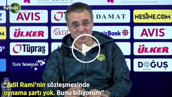 Ersun Yanal: "Adil Rami'nin sözleşmesinde oynama şartı yok. Bunu biliyorum"