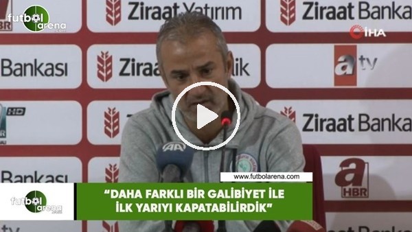 İsmail Kartal: "Daha farklı bir galibiyet ile ilk yarıyı kapatabilirdik"