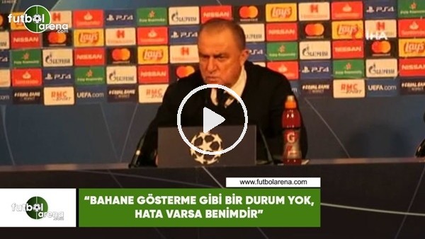 Fatih Terim: "Bahane gösterme gibi bir durum yok, hata varsa benimdir"