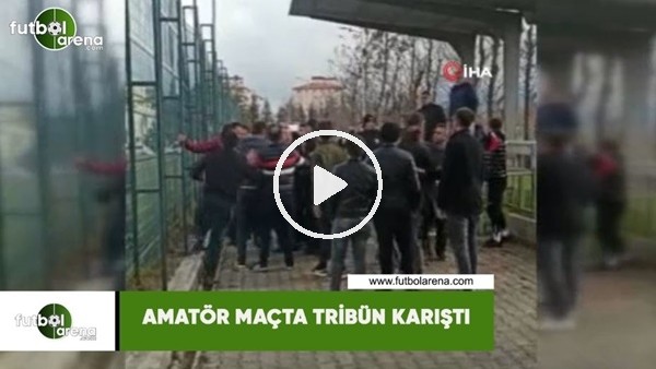 Amatör maçta tribün karıştı
