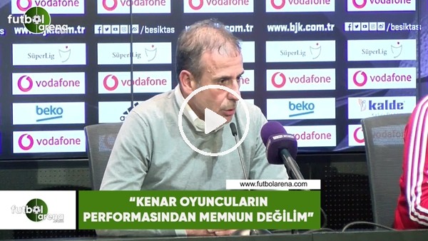 Abdullah Avcı: "Kenar oyuncuların performansından memnun değilim"