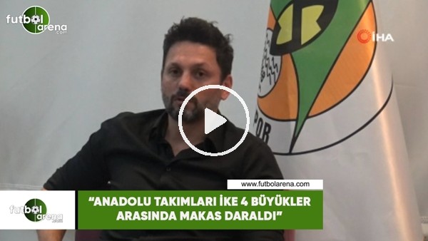 Erol Bulut: "Anadolu takımları ile 4 büyükler arasında makas daraldı"