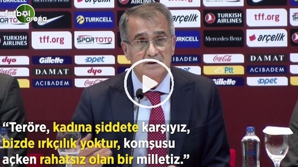 Şenol Güneş: "Teröre, kadına şiddete karşıyız, bizde ırkçılık yoktur, komşusu açken rahatsız olan bir milletiz"