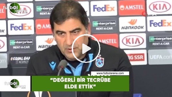 Ünal Karaman: "Değerli bir tecrübe elde ettik"