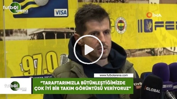 Emre Belözoğlu: "Taraftarımızla bütünleştiğimizde çok iyi bir takım görüntüsü veriyoruz"
