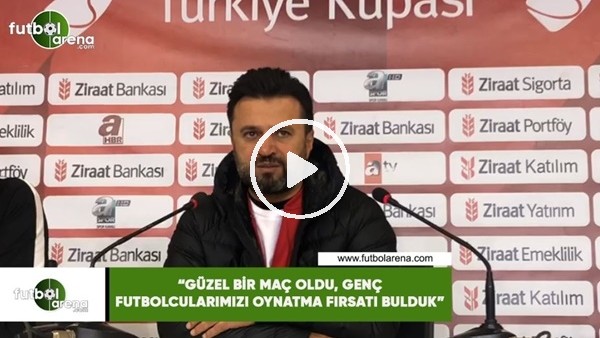 Bülent Uygun: "Güzel bir maç oldu, genç futbolcularımızı oynatma fırsatı bulduk"