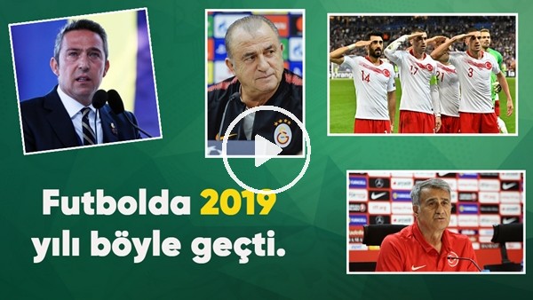 Futbolda 2019 yılı böyle geçti