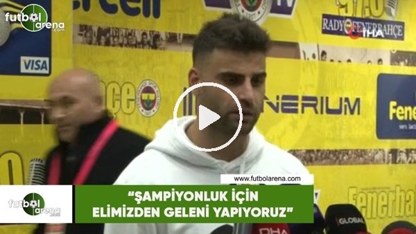 Deniz Türüç: "Şampiyon olmak için elimizden geleni yapıyoruz"
