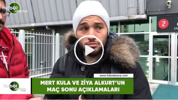Mert Kula ve Ziya Alkurt'un maç sonu açıklamaları
