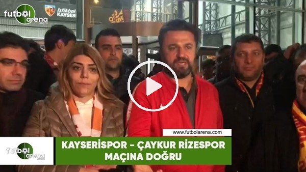 Kayserispor - Çaykur Rizespor maçına doğru