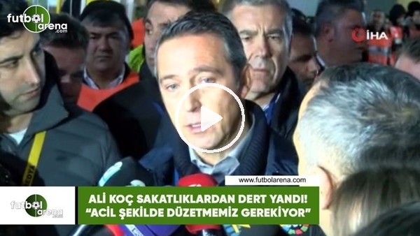 Ali Koç sakatlıklardan dert yandı! "Acil şekilde düzetlmemiz gerekiyor"