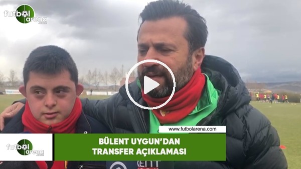 Bülent Uygun'dan transfer açıklaması