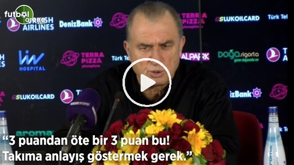 Fatih Terim: "3 puandan öte bir 3 puan bu! Takıma anlayış göstermek gerek"