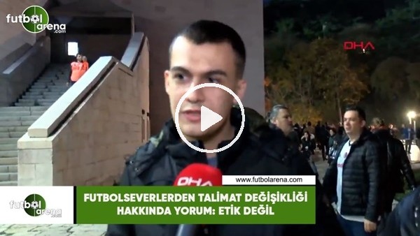 Futbolseverlerden talimat değişikliği hakkında yorum: Etik değil