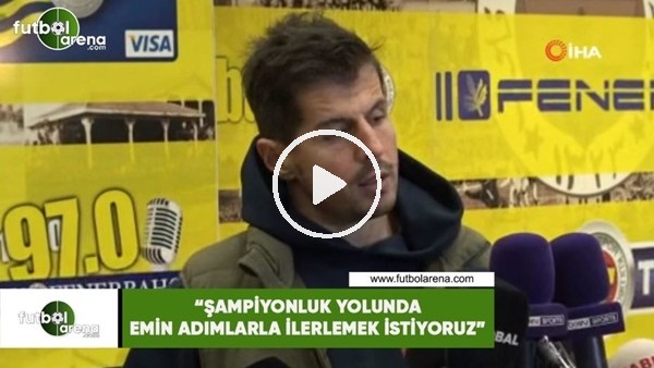 Emre Belözoğlu: "Şampiyonluk yolunda emin adımlaral ilerlemek istiyoruz"