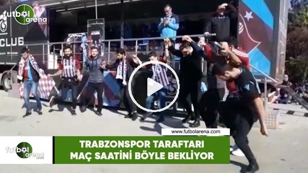 Trabzonspor taraftarı maç saatini böyle bekliyor