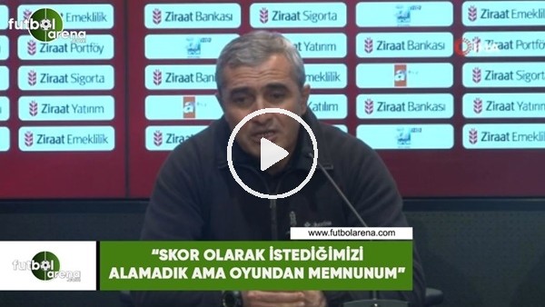  Mustafa Sarıgül: "Skor olarak istediğimizi alamadık ama oyundan memnunum"