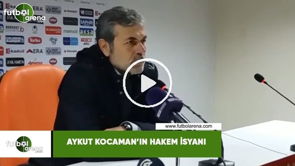 Aykut Kocaman'ın hakem isyanı