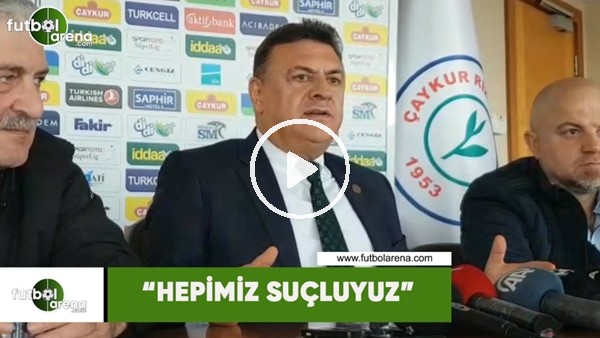 Hasan Kartal: "Hepimiz suçluyuz"