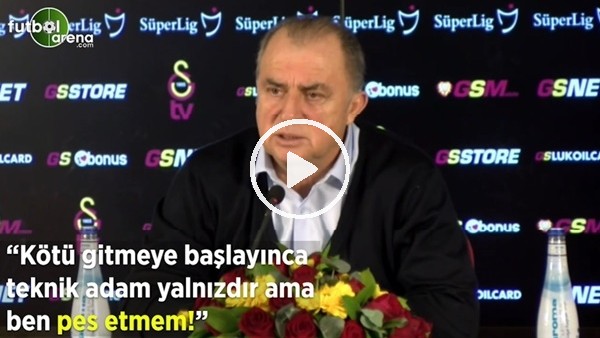 Fatih Terim: "Kötü gitmeye başlayınca teknik adam yalnızdır ama ben pes etmem"