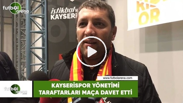 Kayserispor Yönetimi taraftarları maça davet etti