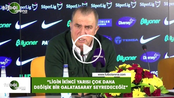 Fatih Terim: "Ligin ikinci yarısı çok daha değişik bir Galatasaray seyredeceğiz"