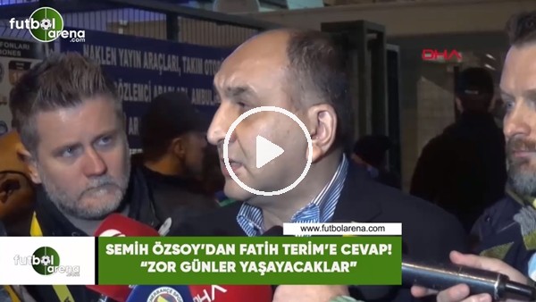 Semih Özsoy'dan Fatih Terim'e cevap! "Zor günler yaşayacaklar"