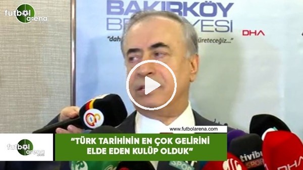 Mustafa Cengiz: "Türk futbol tarihinin en çok gelirini elde eden kulüp olduk"