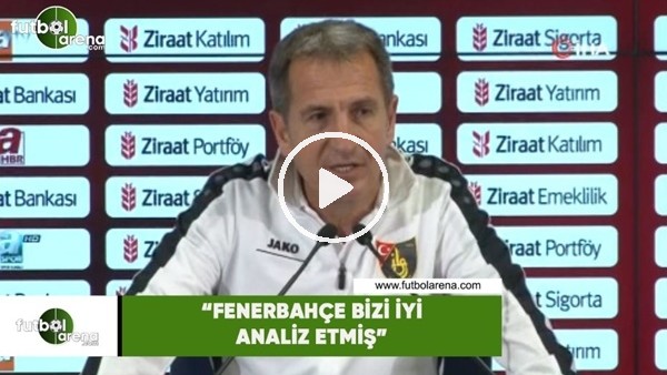 Tamer Avcı: "Fenerbahçe bizi iyi analiz etmiş"