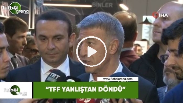 Ahmet Ağaoğlu: "TFF yanlıştan döndü"