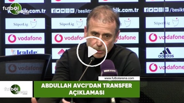 Abdullah Avcı'dan transfer açıklaması
