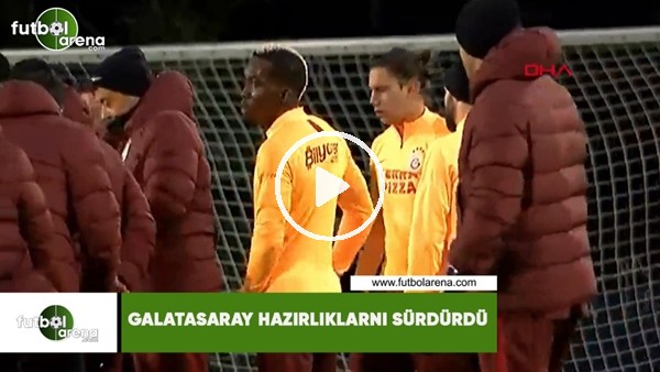 Galatasaray hazırlıklarını sürdürdü