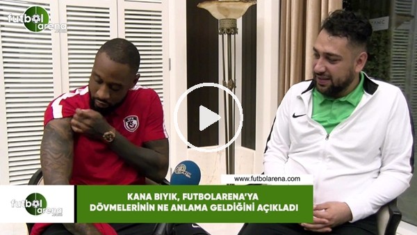 Kana Bıyık, FutbolArena'ya dövmelerinin ne anlama geldiğini açıkladı