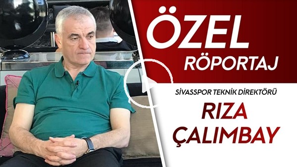 Rıza Çalımbay | Sivasspor'da Kamp Ve Transfer Çalışmaları | FutbolArena Antalya Kampında