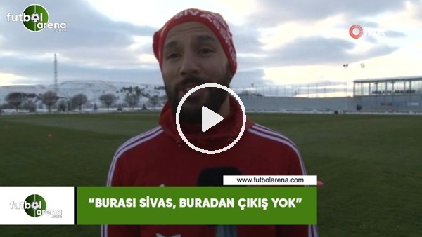 Yasin Öztekin: "Burası Sivas, Buradan çıkış yok"