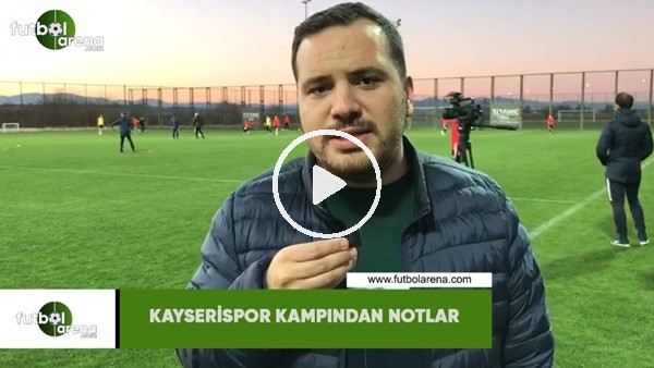 Kayserispor kampından notlar