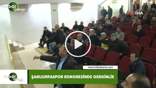 Şanlıurfaspor kongresinde gerginlik