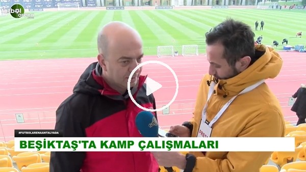FutbolArena, Beşiktaş Antrenmanında | Beşiktaş Transferde Ne Yapacak? Çağdaş Sevinç Aktardı