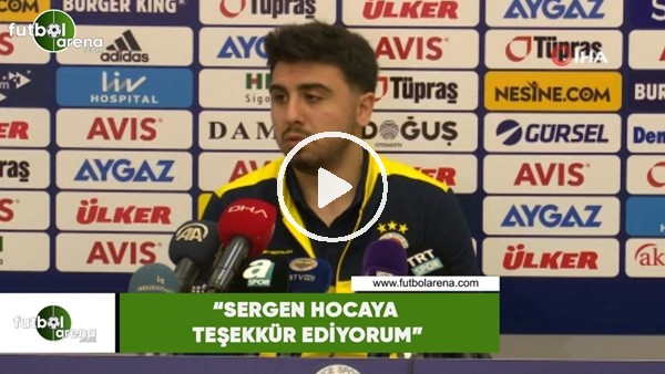 Ozan Tufan: "Sergen Hocaya teşekkür ediyorum"