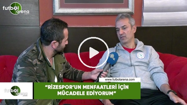 İsmail Kartal: "Rizespor'un menfaatleri için mücadele ediyorum"