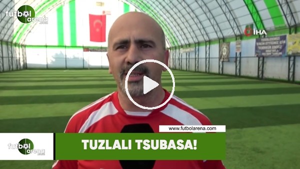 Tuzlalı Tsubasa!