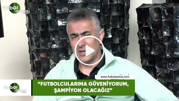 Mehmet Altıparmak: "Futbolcularıma güveniyorum, şampiyon olacağız"