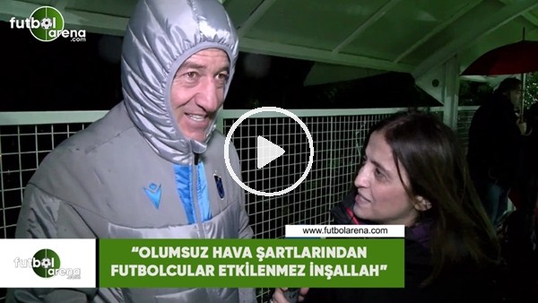 Ahmer Ağaoğlu: "Olumsuz hava şartlarından fubolcular etkilenmez inşallah"