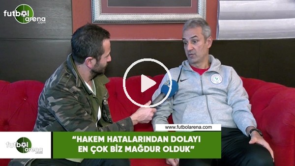 İsmail Kartal: "Hakem hatalarından en çok biz mağdur olduk"