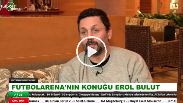 Erol Bulut: "Emre Belözoğlu istese 45'e kadar oynayacak"
