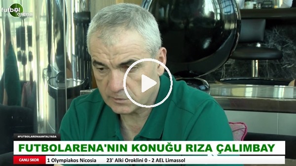 Rıza Çalımbay: "Beşiktaş'ta futbola başladım ve Beşiktaş'ta bıraktım. Orada yaşamadığım hiçbir şey yok"