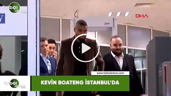 Kevin Boateng İstanbul'da