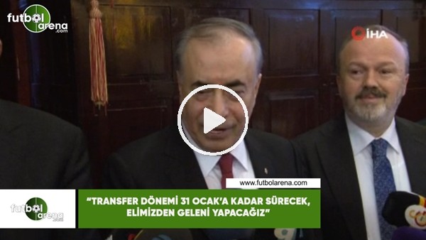 Mustafa Cengiz: "Transfer dönemi 31 Ocak'a kadar sürecek, elimizden geleni yapacağız"