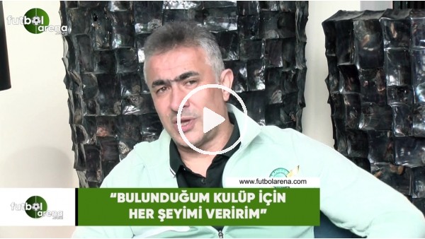 Mehmet Altıparmak: "Bulunduğum kulüp için her şeyimi veririm"